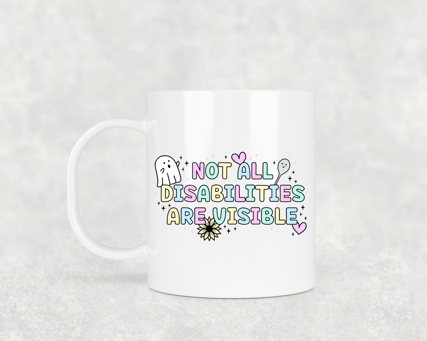 NOT ALL DISABILITIES ARE VISABLE MUG