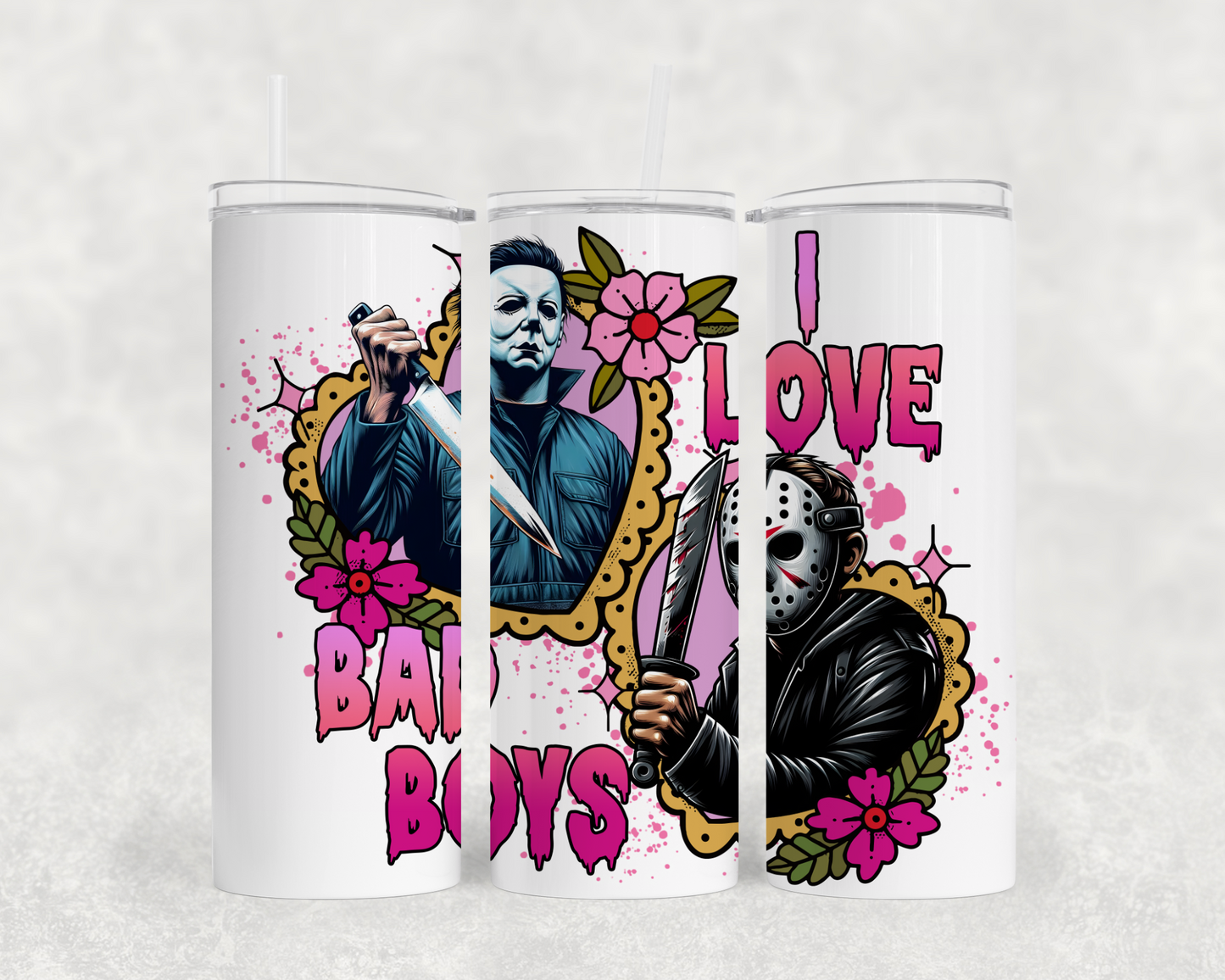 I LOVE BAD BOYS HORROR TUMBLER